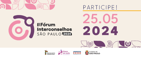 Imagem com os dizeres: "II Fórum Interconselhos São Paulo 2024. Participe! 25.05"